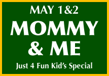 Mommy & Me Special May 1&2