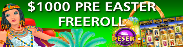 1000 Pre Easter Freeroll