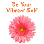 Be Your Vibrant Self