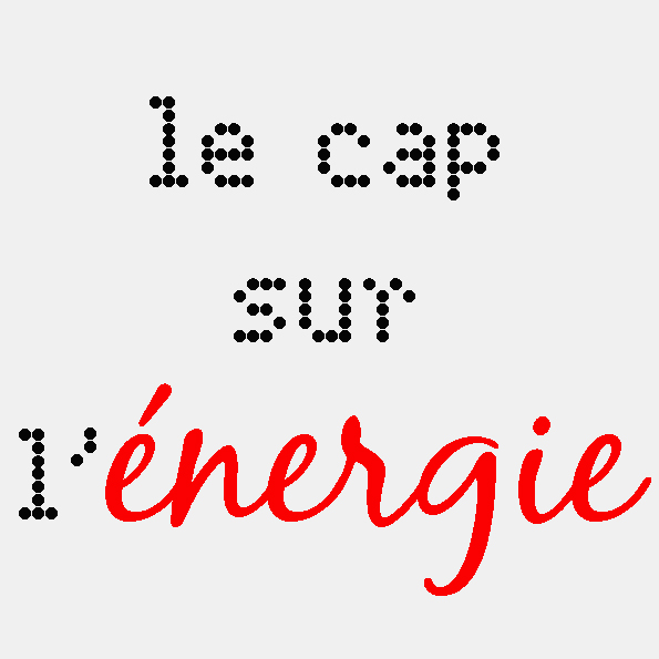 Le cap sur l’énergie