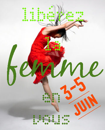 3-5 juin : Libérez la femme en vous