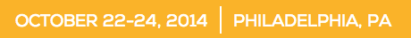 October 22 - 24, 2014 | Philadelphia, PA