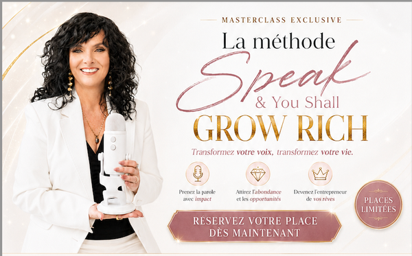 Masterclass La méthode Speak and You Shall Grow Rich