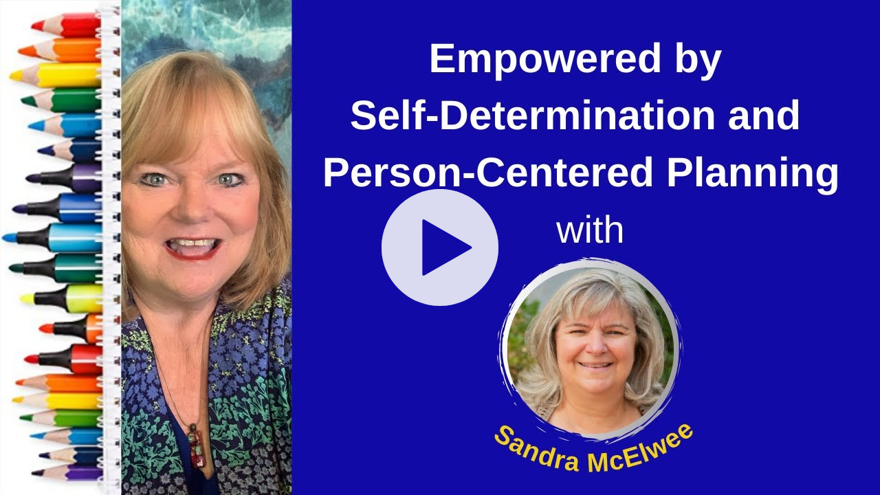 Empowered by Self Determination and Person Centered Planning