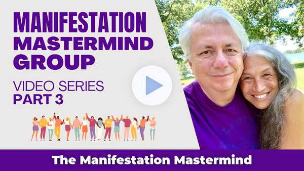 Manifestation Mastermind Group Video 3 of 3