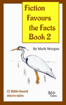 Fiction Favours the Facts – Book 2: Paperback