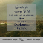 Terror on Every Side! The Life of Jeremiah - Volume 5: No Remedy