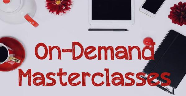 On-Demand Masterclasses