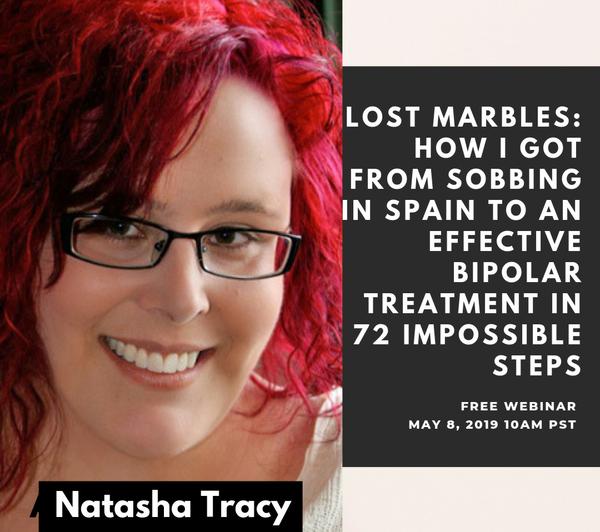 Lost Marbles: How I Got from Sobbing in Spain to an Effective Bipolar Treatment in 72 Impossible Steps Webinar