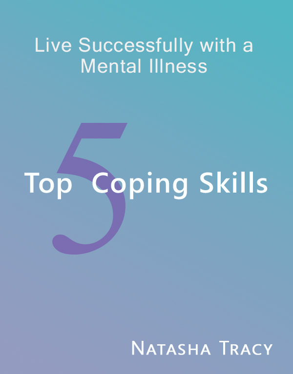 Live Successfully with a Mental Illness: Top 5 Coping Skills