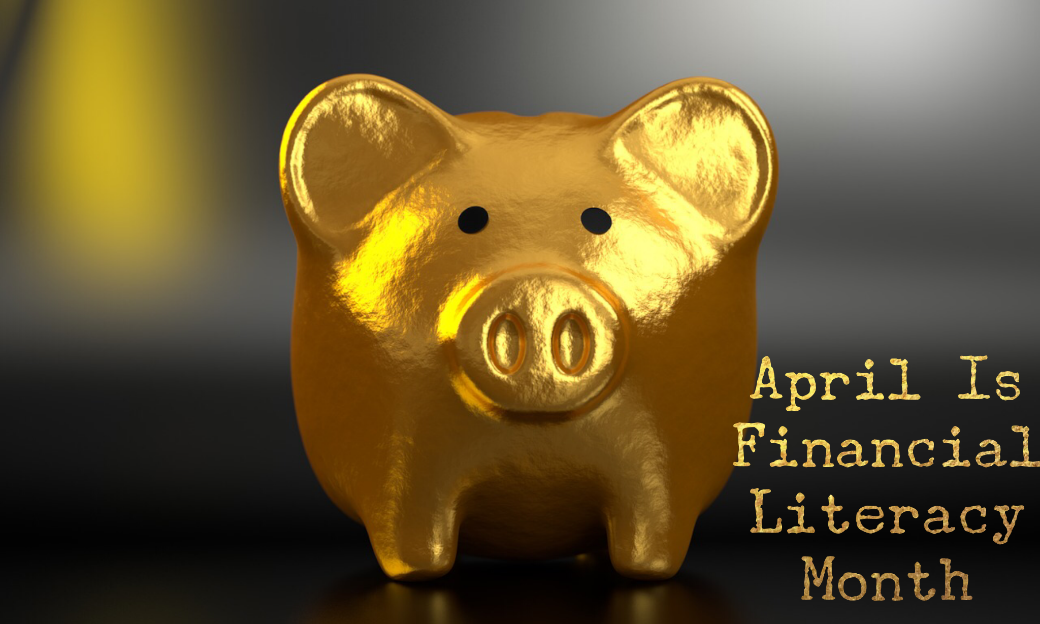 Did You Know That April Is Financial Literacy Month