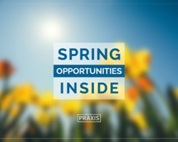 Spring Opportunities Inside!
