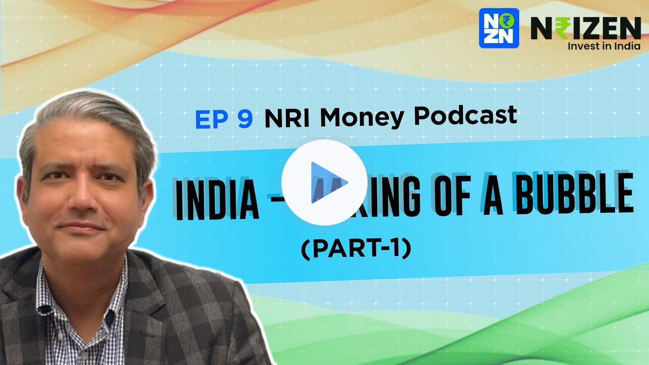 India - Making of a Bubble, Part 1 | Macro Analysis | NRI Money Podcast Ft. Ritesh Jain | NRIZEN