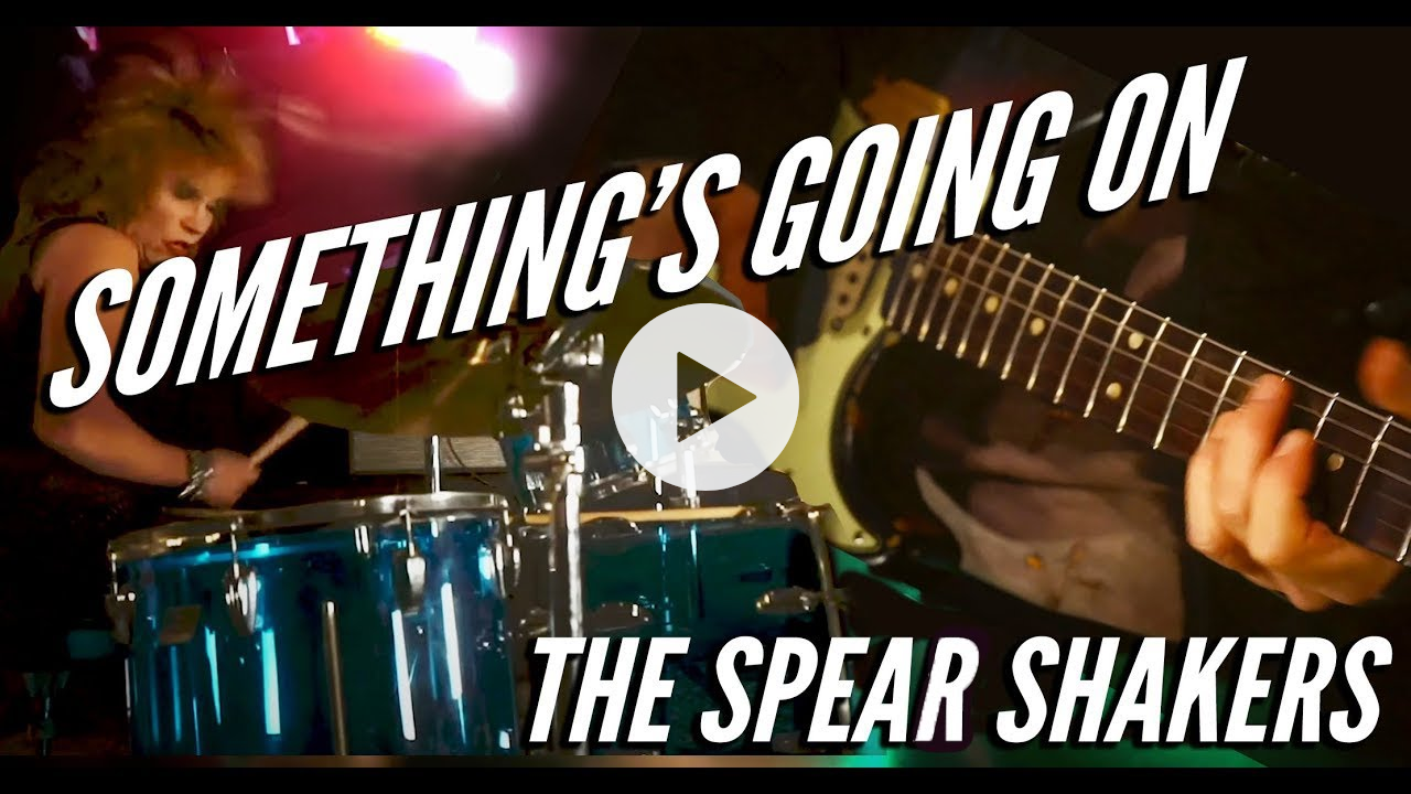 THE SPEAR SHAKERS: Somethings Going On Female Rockers