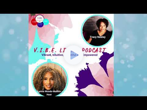 VIBE Living Podcast Tracy Neeley Trailer