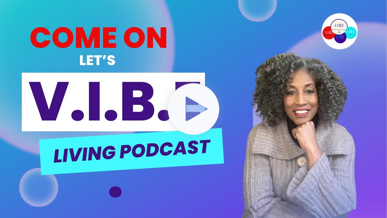 V.I.B.E. Living Podcast