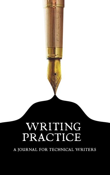 Writing Practice - a journal for technical writers