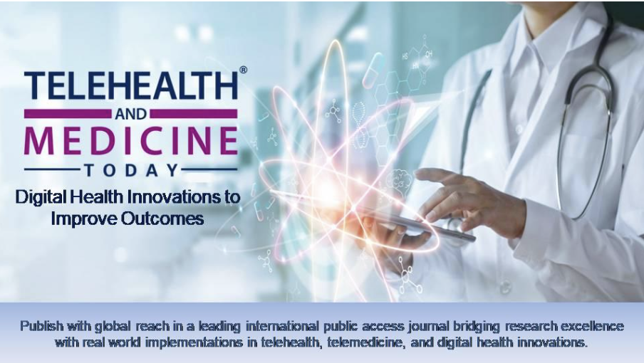 Telehealth and Medicine Today (THMT) publishes research, trends, and implementations to keep