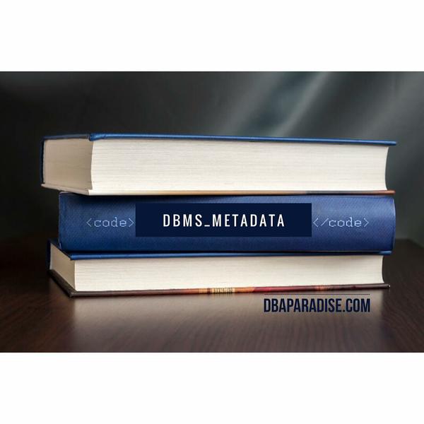 dbms_metadata