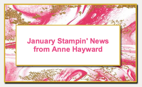 Stampin' News from Anne Hayward