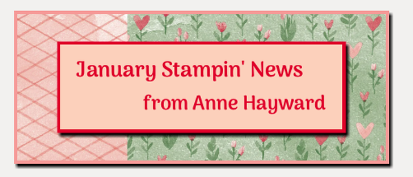 Stampin' News from Anne Hayward