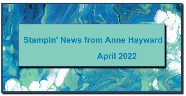 April  Stampin' News from Anne Hayward
