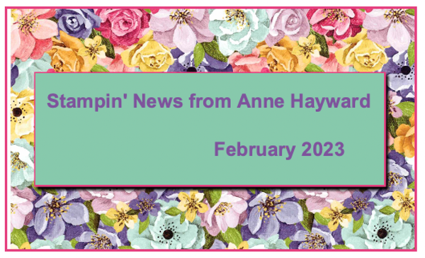 February Stampin' News
from Anne Hayward