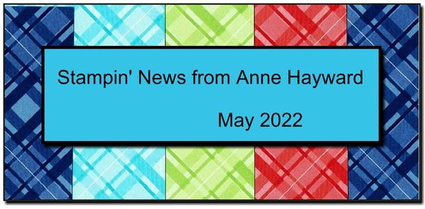 May Stampin' News from Anne Hayward
