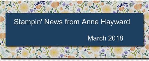 March Stampin' News from Anne Hayward