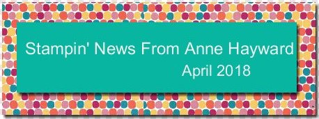 April Stampin' News from Anne Hayward