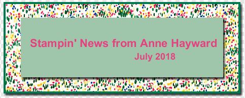 July Stampin' News from Anne Hayward