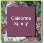 Celebrate Spring!