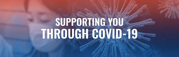 Supporting You Through COVID-19