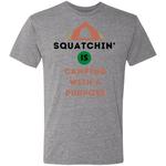 Squatchin' is Camping with a Purpose T-shirt