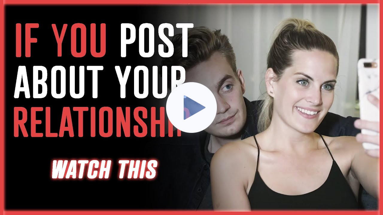 If You Post About Your Relationship, Watch This