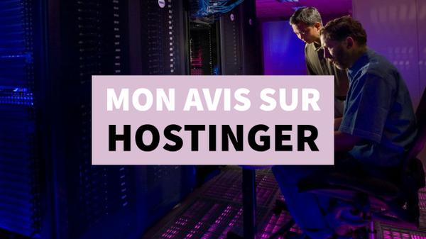 Mon avis sur Hostinger