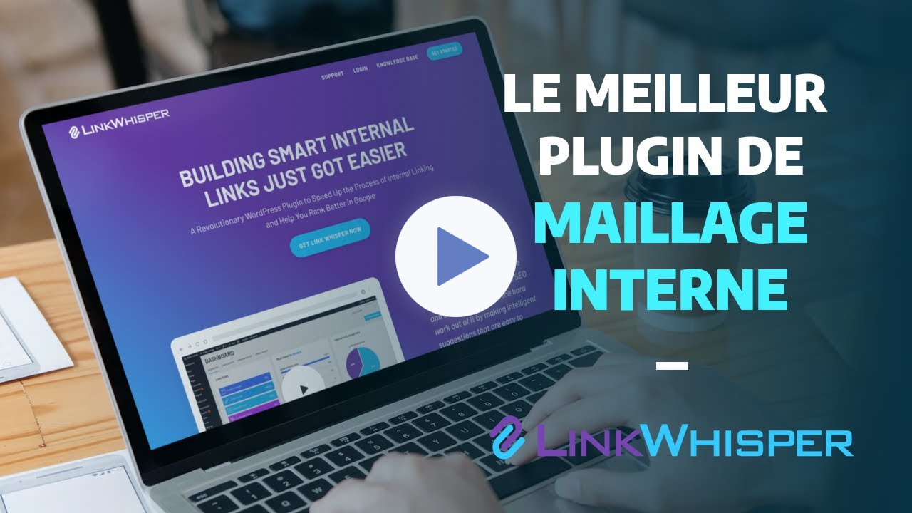 ✅ Avis & Test LinkWhisper : le meilleur plugin de maillage interne 🔗