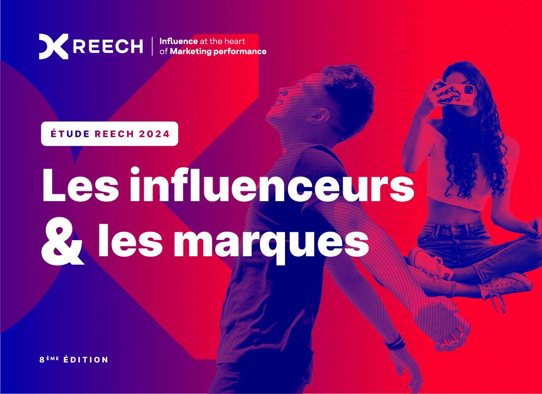 Etude Reech 2024 sur le marketing d'influence 