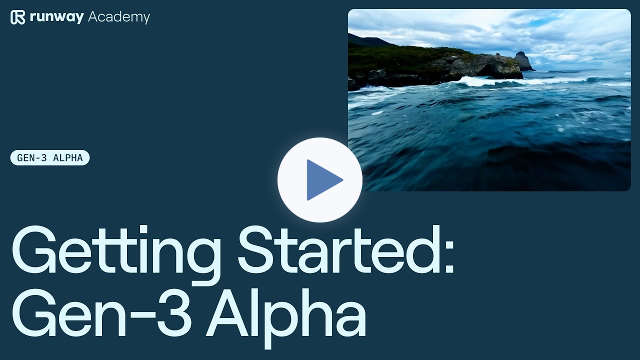 Getting Started with Gen-3 Alpha | Runway Academy