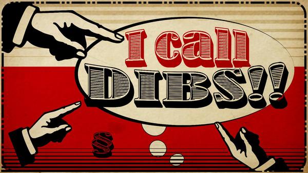 https://www.merriam-webster.com/wordplay/word-origin-dibs#:~:text=When%20someone%20says%20that%20they,back%20to%20the%20early%201900s.