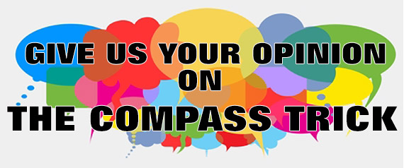 Give Us Your Opinion On the Compass Trick