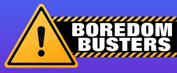 Boredom Busters - Learn Free Tricks