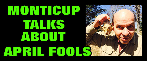 Monticup and April Fools
