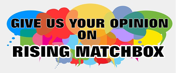 Need Your Opinion: Rising Matchbox