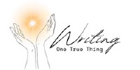 Writing: One True Thing