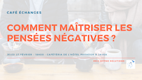 Comment maîtriser les pensées négatives