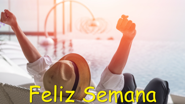 Que tengas una feliz semana