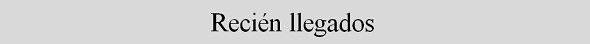 Recién llegados