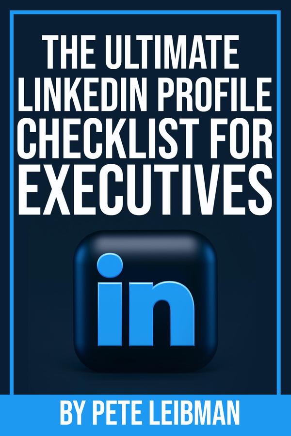 The Ultimate LinkedIn Profile Checklist for Executives