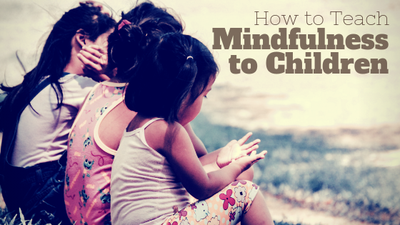 Teaching mindfulness to children